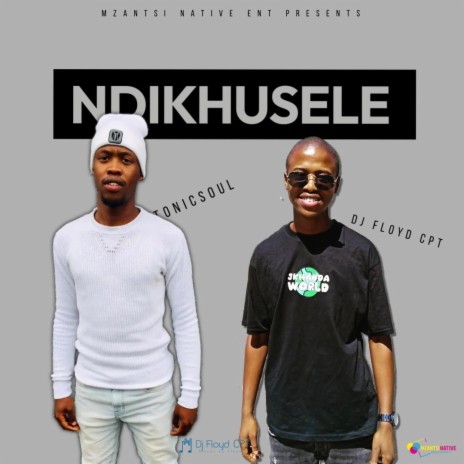 Ndikhusele ft. TonicSoul | Boomplay Music