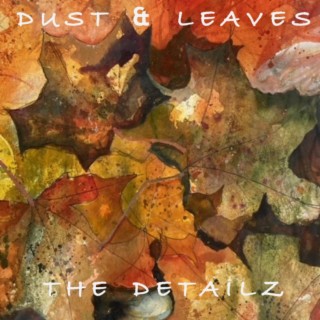 Dust & Leaves