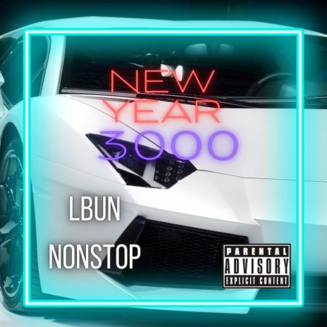 NEW YEAR 3000 ft. NONSTOP