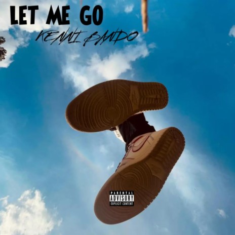 Let Me Go V2 | Boomplay Music