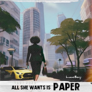 All She Wants Is Paper