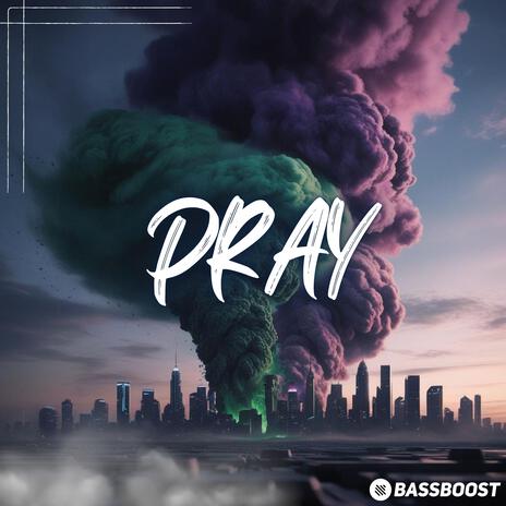 Pray ft. Vital EDM | Boomplay Music