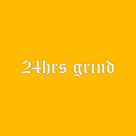 24HRS GRIND | Boomplay Music