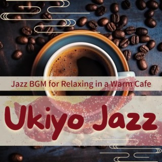 Jazz Bgm for Relaxing in a Warm Cafe