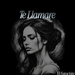 te llamare lyrics | Boomplay Music