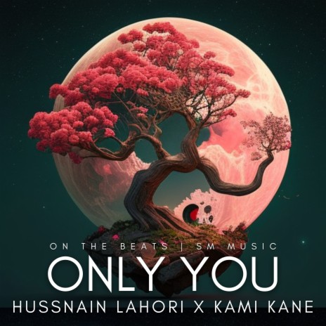 Only You ft. Hussnain Lahori | Boomplay Music