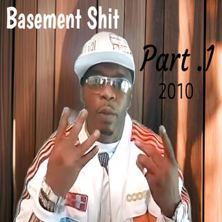 Basement Shit, Pt. 1