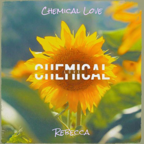 Chemical Love | Boomplay Music