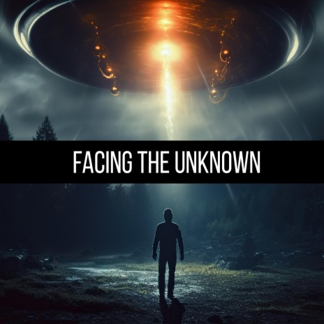 Facing The Unknown | Boomplay Music