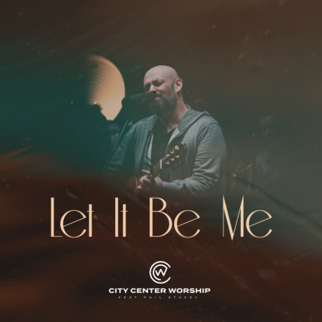 Let It Be Me ft. Phil Stacey | Boomplay Music