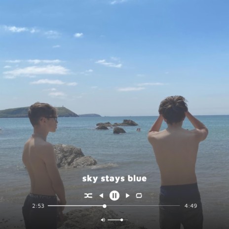 Sky Stays Blue | Boomplay Music