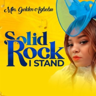 Solid Rock I Stand