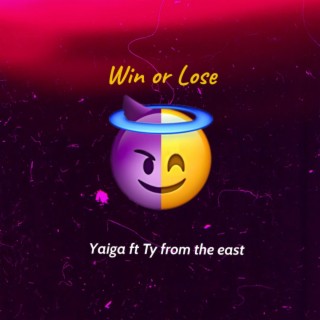 Win or Lose ft. TY FROM THE EAST lyrics | Boomplay Music