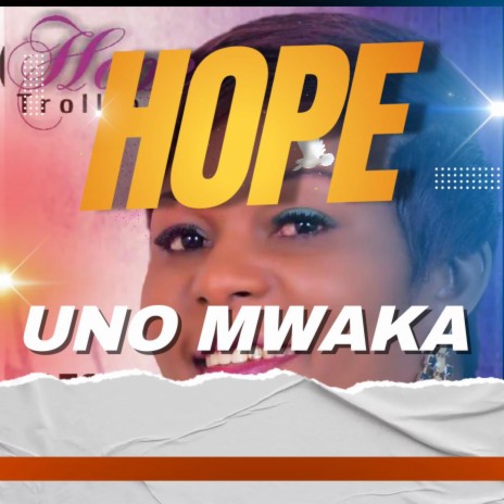 HOPE UNO MWAKA | Boomplay Music