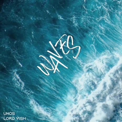 Waves ft. Lord Vish | Boomplay Music