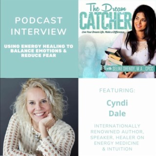 [Interview] Using Energy Healing to Balance Emotions & Reduce Fear (feat. Cyndi Dale)