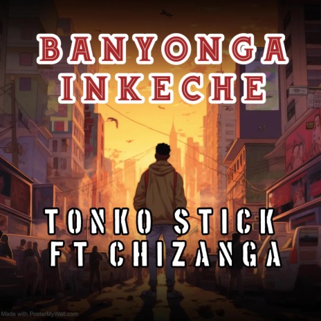 Tonko Stick Banyonga Inkeche ft. Chizanga