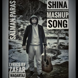 Shina Mashup Song By Salman Paras