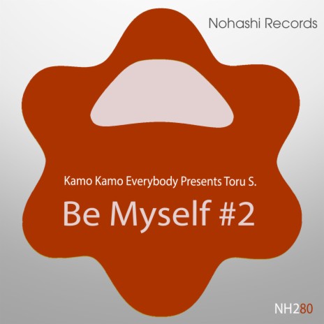 Be Myself (J5 Sanchu Dub) ft. Kamo Kamo Everybody | Boomplay Music