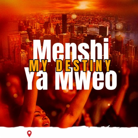 My Destiny Menshi Ya Mweo | Boomplay Music