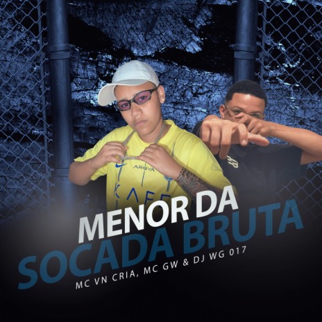 Menor da Socada Bruta (feat. Mc Gw) | Boomplay Music