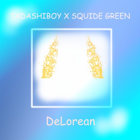 Delorean ft. Squide Green | Boomplay Music