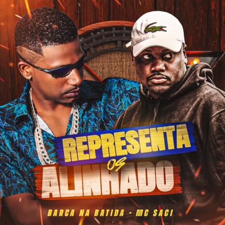 Representa os Alinhado ft. MC Saci | Boomplay Music