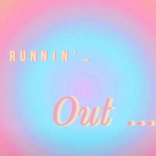 Runnin' Out