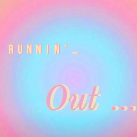 Runnin' Out