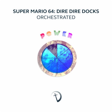 Dire, Dire Docks (From Super Mario 64) [Orchestrated] | Boomplay Music