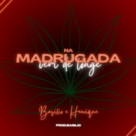 Na Madrugada ft. HENRIQUE | Boomplay Music