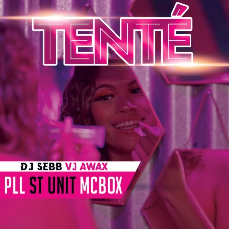 Tenté (Edit) ft. Dj Sebb, McBox, PLL & St Unit | Boomplay Music