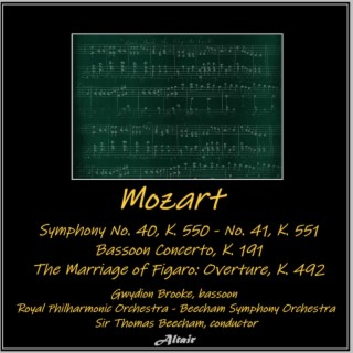 Mozart: Symphony NO. 40, K. 550 - NO. 41, K. 551 - Bassoon Concerto, K. 191 - The Marriage of Figaro: Overture, K. 492