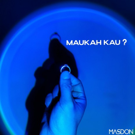 Maukah Kau ? | Boomplay Music