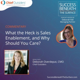 EP4: What the heck is sales enablement and why should you care?