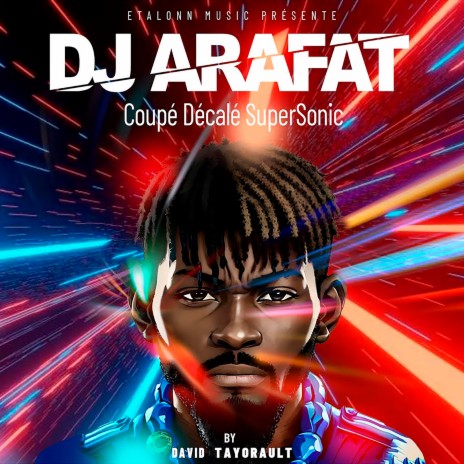 Coupé Décalé SuperSonic ft. DJ Arafat | Boomplay Music