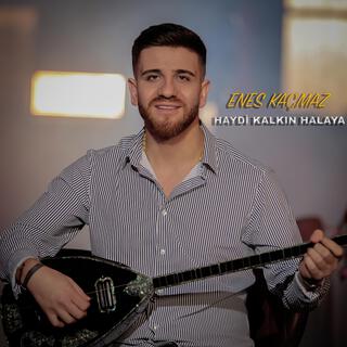 HAYDİ KALKIN HALAYA lyrics | Boomplay Music