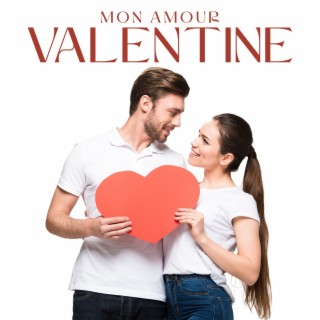 Mon Amour Valentine: Sensual Jazz for St.Valentine's Day, Making Love, Passionate Time Together