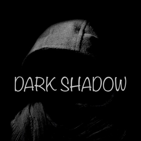 Dark Shadow | Boomplay Music