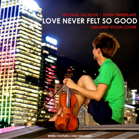 Love Never Felt So Good - Michael Jackson/Justin Timberlake | OMJamie Violin Cover | Boomplay Music