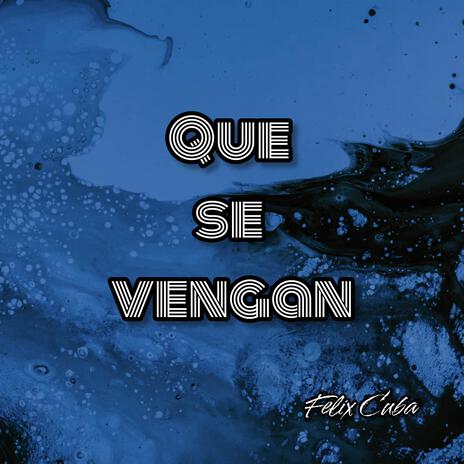 Que se vengan | Boomplay Music