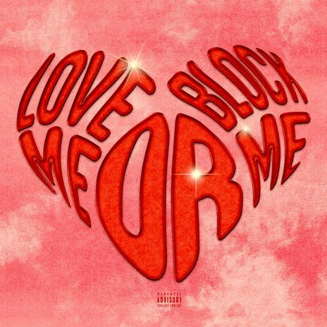 love me or block me (instrumental) | Boomplay Music