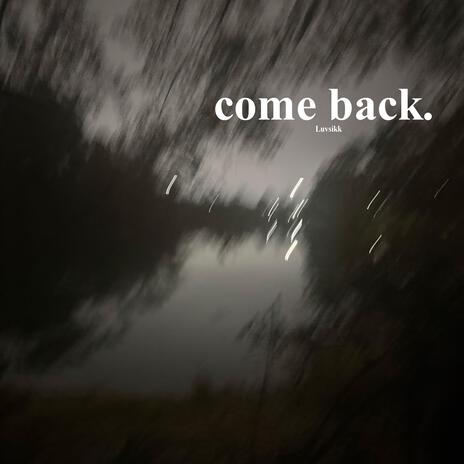 come back | Boomplay Music