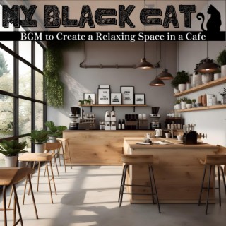 Bgm to Create a Relaxing Space in a Cafe