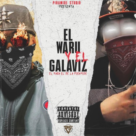 El Waru y El Galaviz ft. PIRAMIDE ESTUDIO