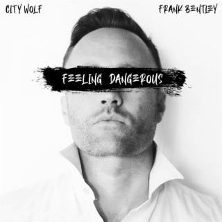 Feeling Dangerous ft. Frank Bentley & Hollywood Black lyrics | Boomplay Music