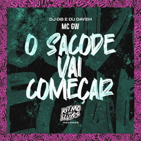 O Sacode Vai Começar ft. DJ GB & DJ Dayeh | Boomplay Music