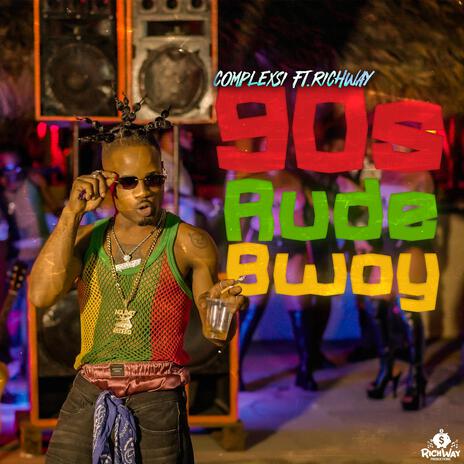 90s Rude Bwoy ft. RichWay | Boomplay Music