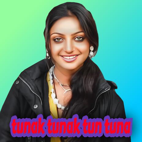 tunak tunak tun tuna | Boomplay Music