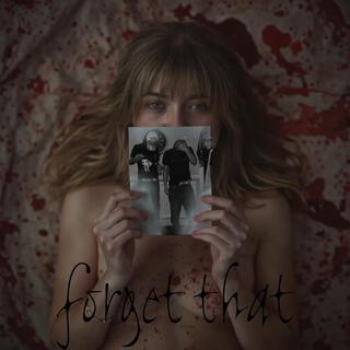 forget that ft. Crossfade lyrics | Boomplay Music